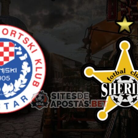 Apostas HSK Mostar vs FC Sheriff Tiraspol Qualificação Liga dos Campeões 06/07/22