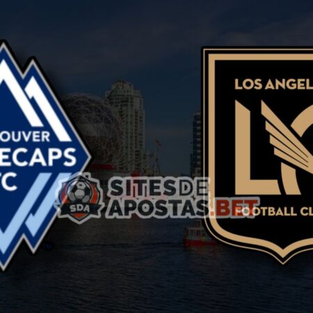 Apostas Vancouver Whitecaps vs Los Angeles FC MLS 02/07/22