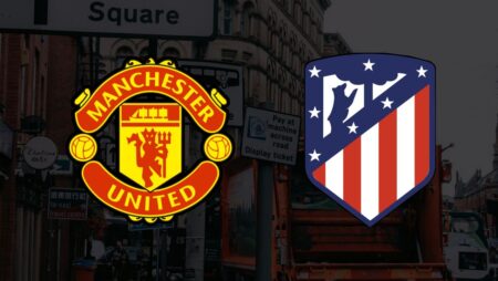 Apostas Manchester United x Atlético de Madrid Liga dos Campeões 15/03/22