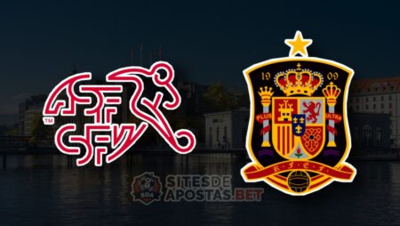 Apostas Suíça x Espanha UEFA Nations League 09/06/22