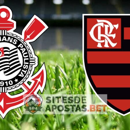 Apostas Corinthians x Flamengo Brasileirão 10/07/22