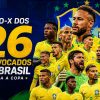 Convocados da Seleção Brasileira para a Copa 2026: análise de um por um